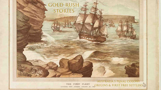 Gold Rush Stories - Part 4 - Australia's Penal Colony Origins & First Free Settlers