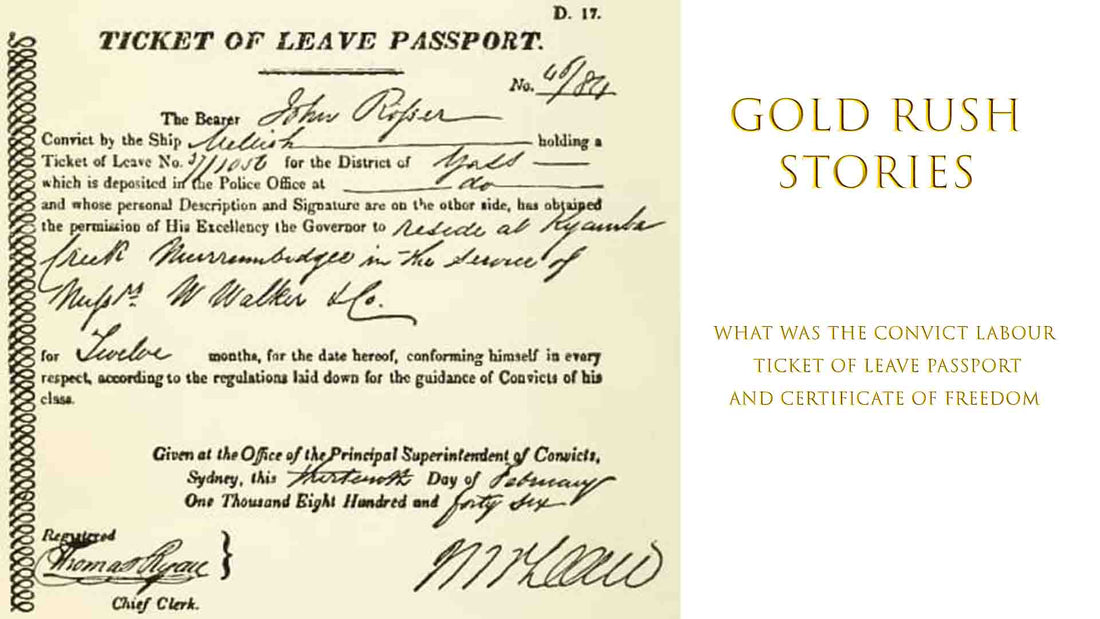 Gold Rush Stories - Part 5 - Convict Labour Ticket of Leave Passport and Certificate Of Freedom