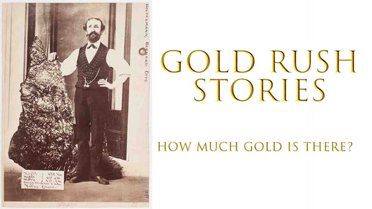 Bernard Holternman and the Holterman Nugget the largest gold nugget ever found GOLD RUSH STORIES PART 34 - HOW MUCH GOLD IS THERE?