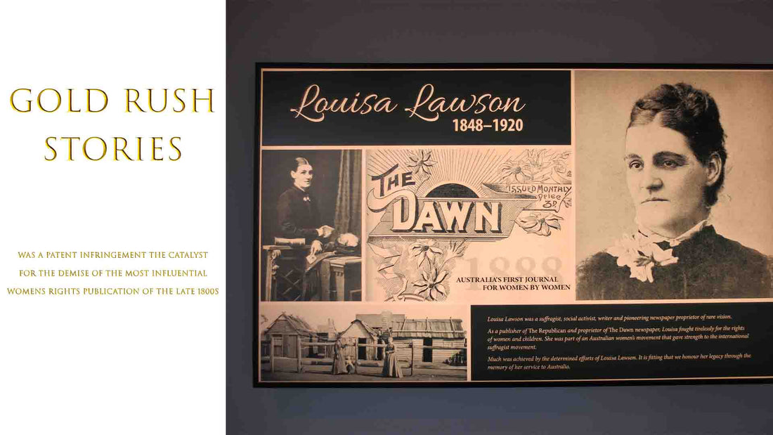 Louisa Lawson The Dawn Gold Rush Stories Part 30 - Was a Patent Infringement the Catalyst for the demise of the most influential Womens rights publication of the late 1800s 