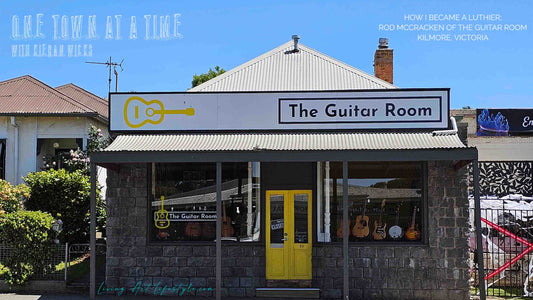 How I Became a Luthier – Rod McCracken of the Guitar Shop Kilmore, Victoria