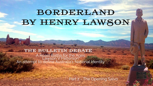 The Bulletin Debate - Chapter 2 - The Opening Salvo - Borderland by Henry Lawson