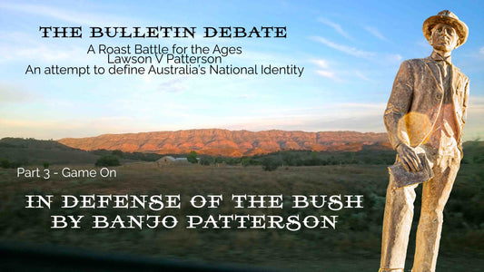 The Bulletin Debate - Chapter 3 - Game On - In Defence of the Bush by Banjo Patterson