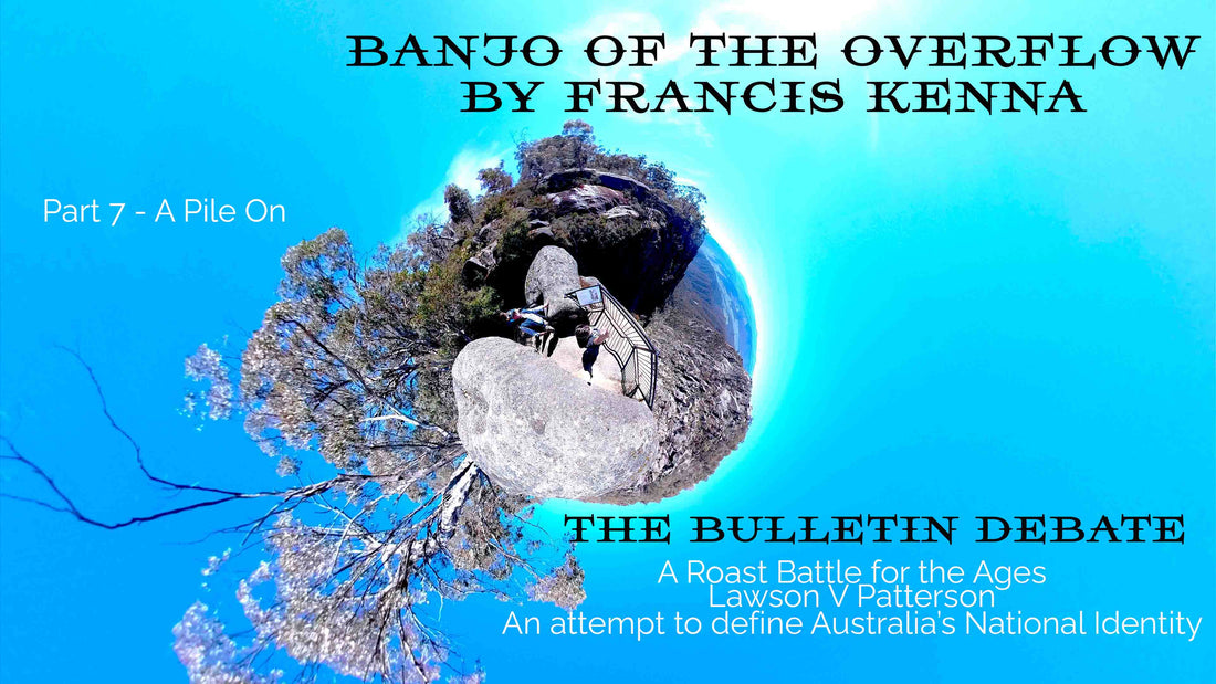 The Bulletin Debate - Chapter 7 - A Pile On - Banjo of the Overflow by Francis Kenna
